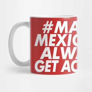 #MAGA - Mexicans Always Get Across Mug